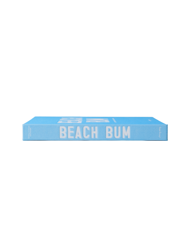 Beach Bum - A Life Spent Chasing the Sun