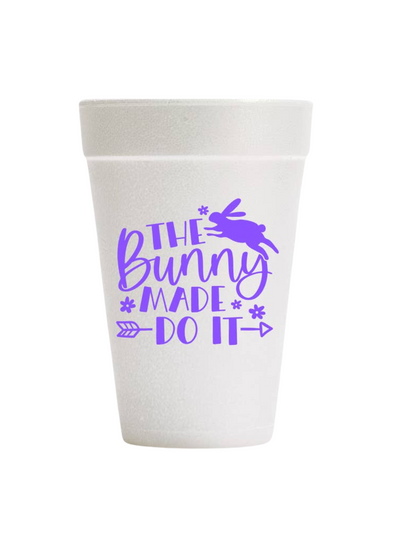 Bunny Made Me Do It Styros 20oz