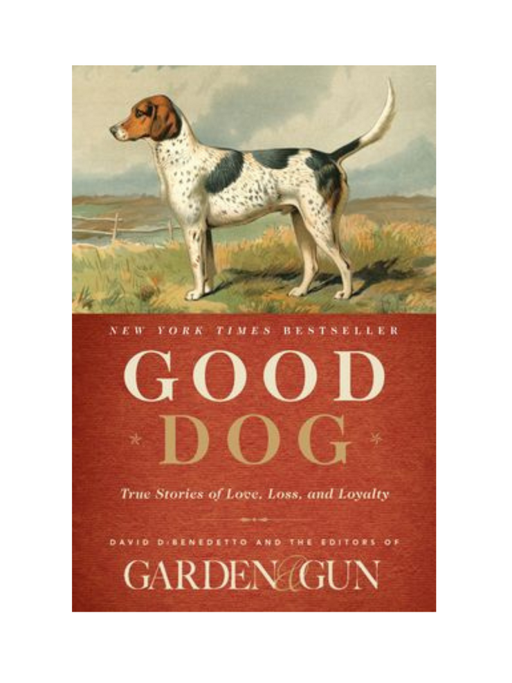 Good Dog: Editors of Garden and Gun