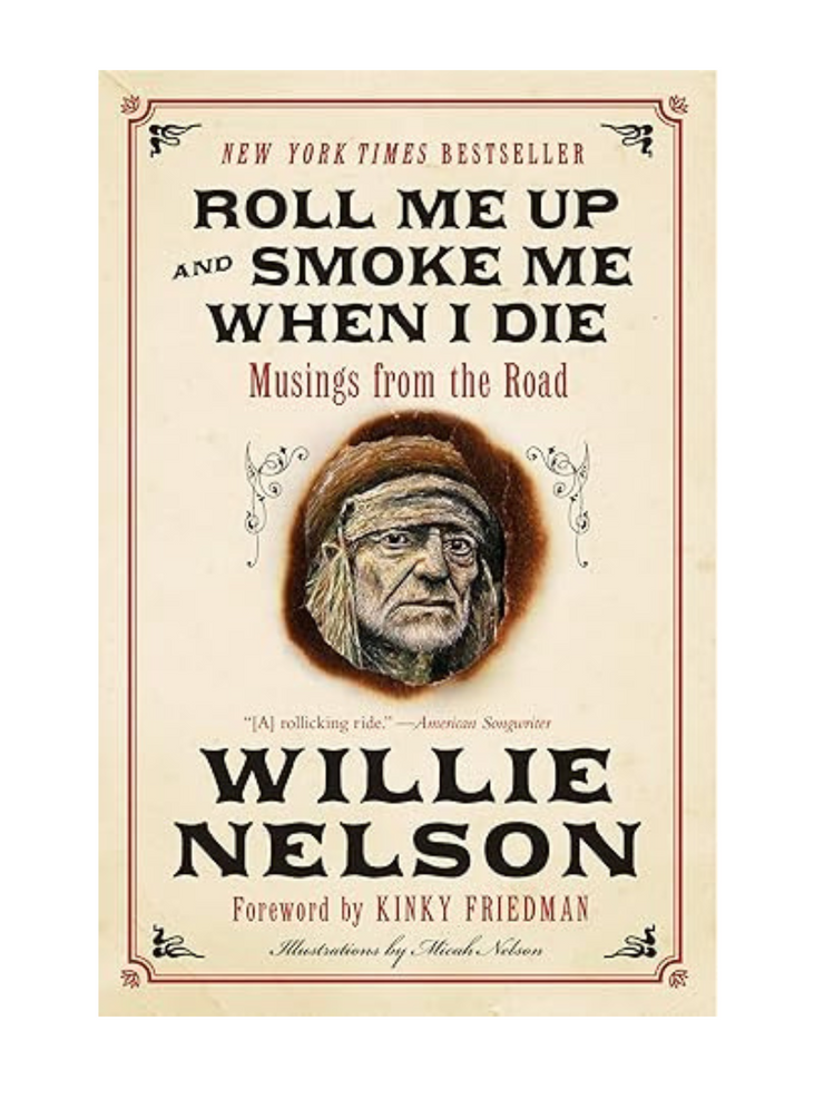 Roll Me Up And Smoke Me When I Die: Willie Nelson
