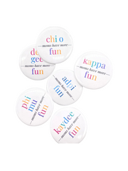 Sorority Mom Button - More Fun