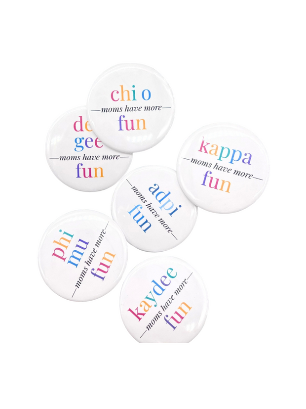 Sorority Mom Button - More Fun