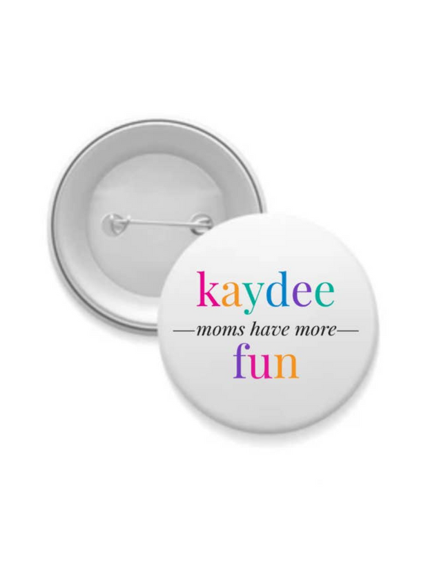 Sorority Mom Button - More Fun
