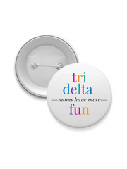 Sorority Mom Button - More Fun
