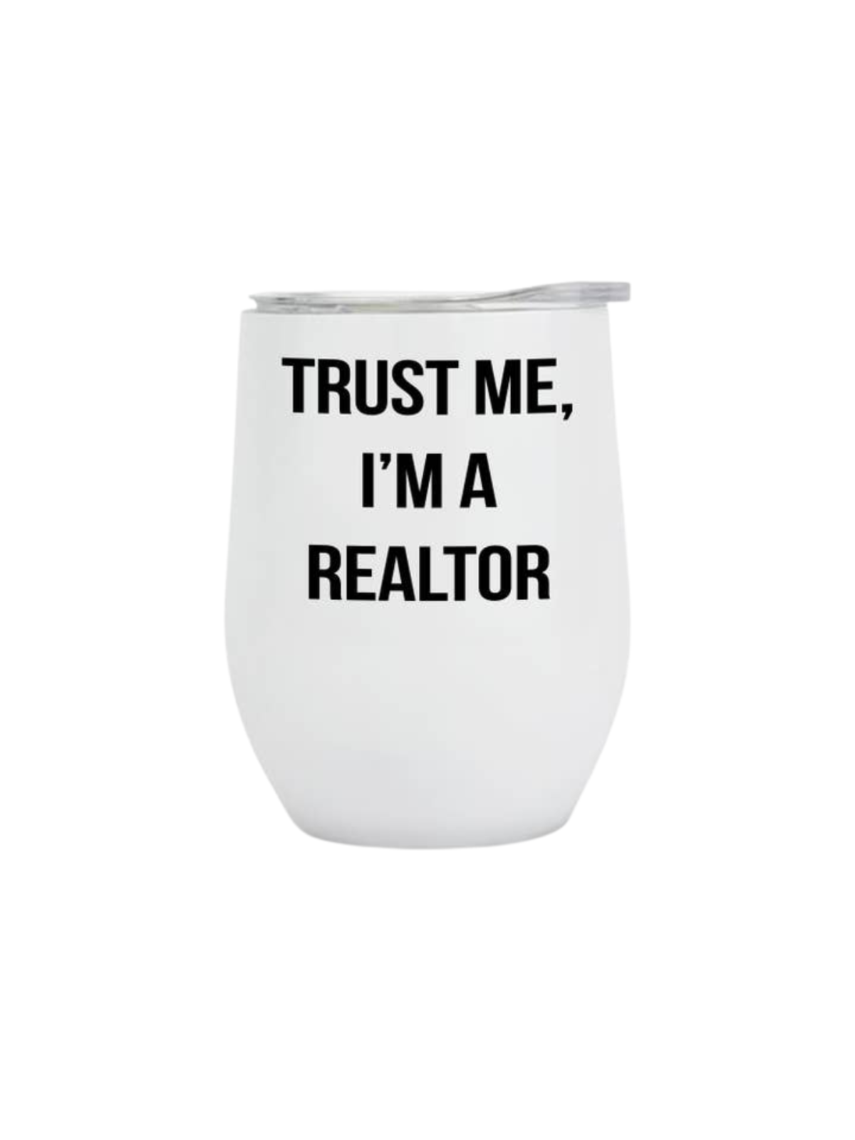 Trust Me I'm a Realtor Insulated Wine Tumbler
